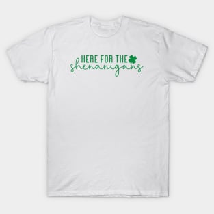 Here For the Shenanigans T-Shirt
